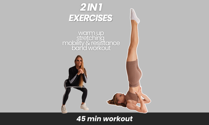 2 IN 1 (Warm up, Stretching, Mobility & Resistance Band Workout)